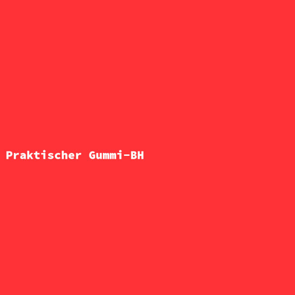 Praktischer Gummi-BH