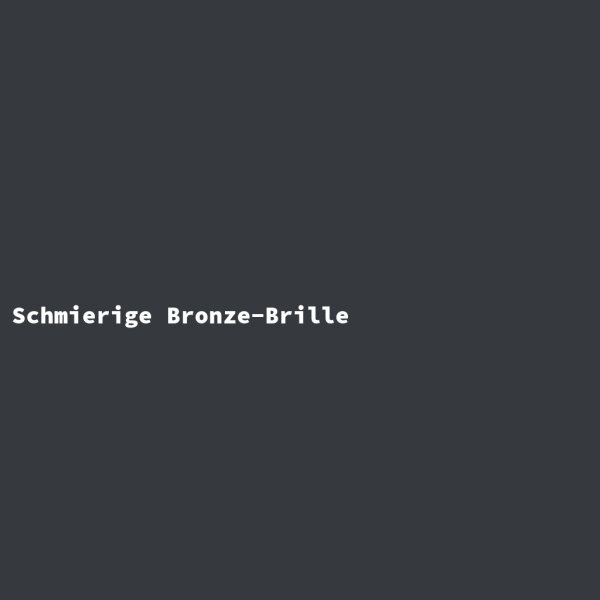 Schmierige Bronze-Brille