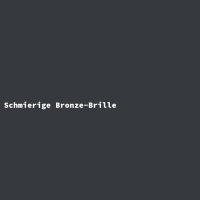 Schmierige Bronze-Brille
