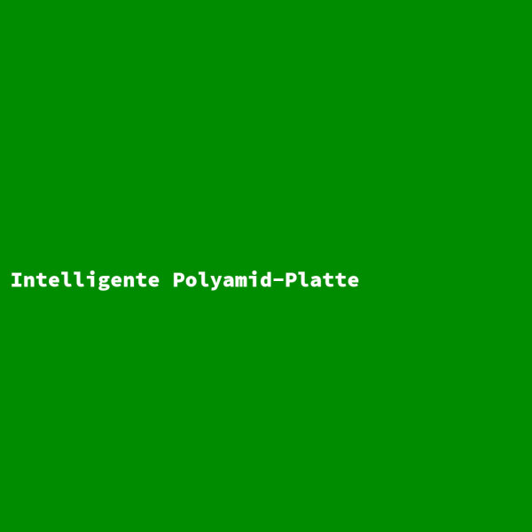Intelligente Polyamid-Platte