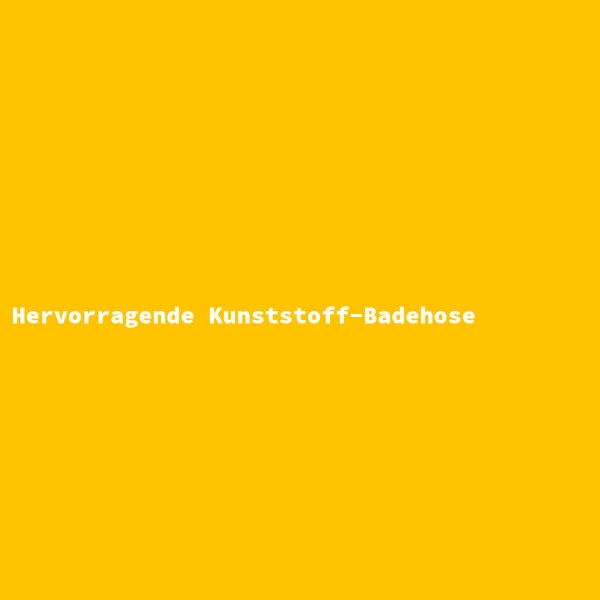 Hervorragende Kunststoff-Badehose