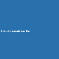 Leichte Aluminium-Uhr