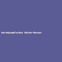 Aerodynamisches Beton-Messer