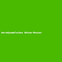 Aerodynamisches Beton-Messer